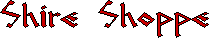 Click here to visit the Shire's Shoppe!